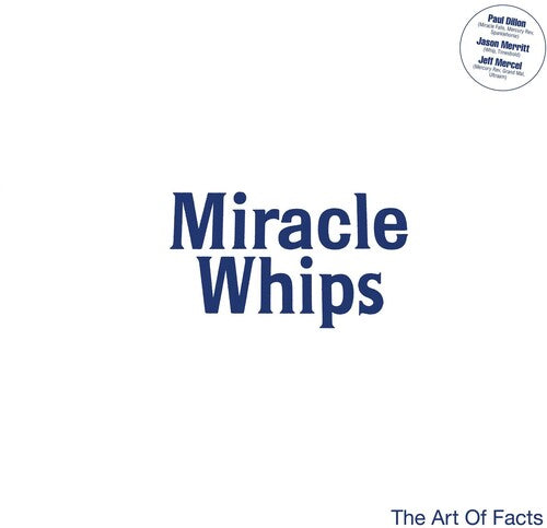 MIRACLE WHIPS - ART OF FACTS