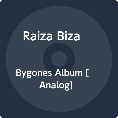 BIZA,RAIZA - BYGONES ALBUM