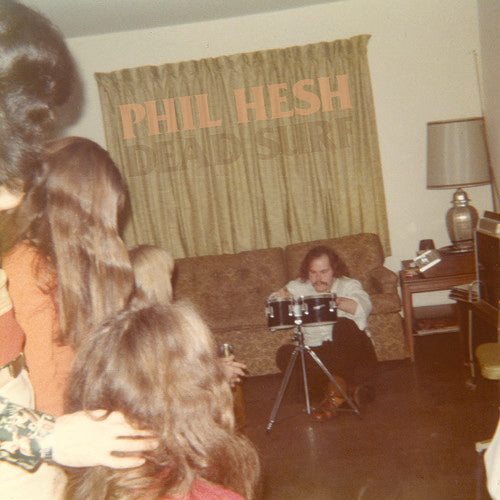 PHIL HESH - DEAD SURF
