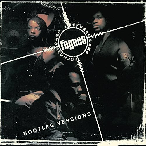 FUGEES - REFUGEE CAMP (BOOTLEG VERSIONS)