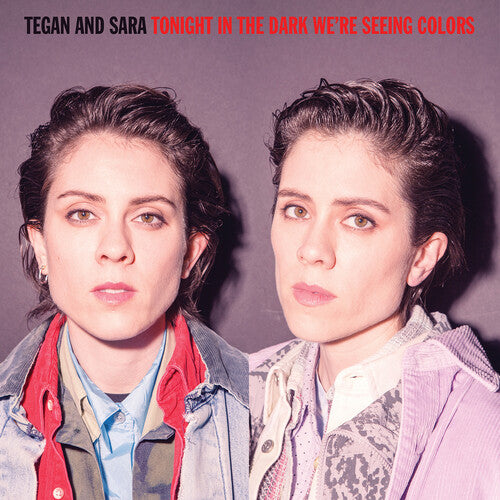 TEGAN & SARA - TONIGHT IN THE DARK