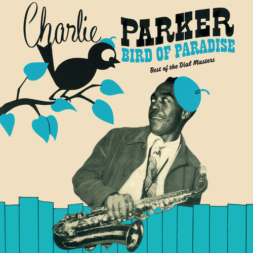 Charlie Parker – Bird Of Paradise: Best Of The Dial Masters [Limited 180-Gram Green Colored Vinyl]