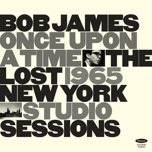 JAMES,BOB - ONCE UPON A TIME: THE LOST 1965 NEW YORK STUDIO