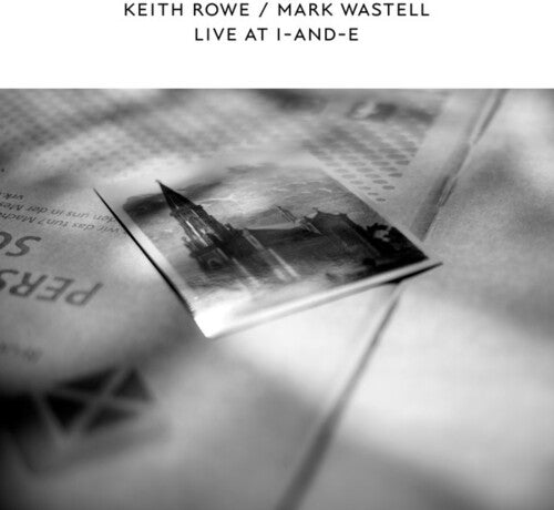 ROWE,KEITH & WASTELL,MARK - LIVE AT I & E