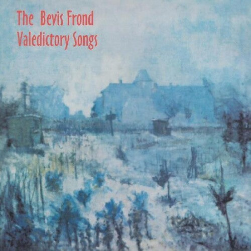 BEVIS FROND - VALEDICTORY SONGS