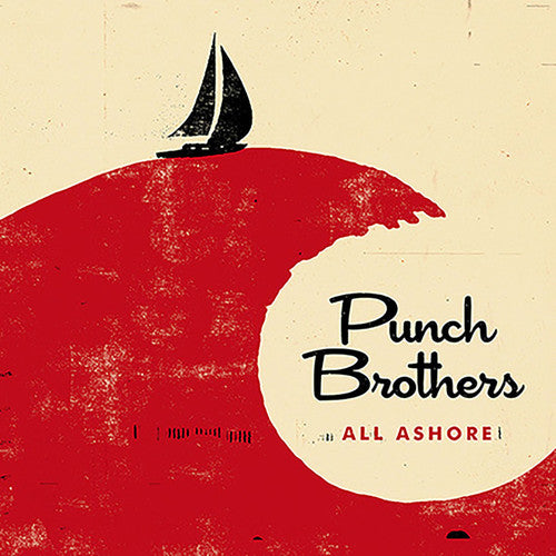 PUNCH BROTHERS - ALL ASHORE