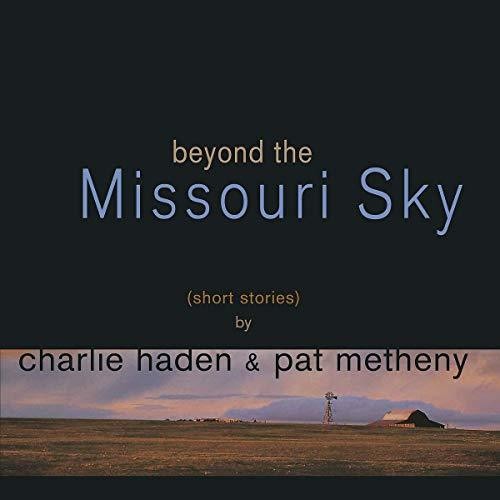 HADEN,CHARLIE / METHENY,PAT - BEYOND THE MISSOURI SKY