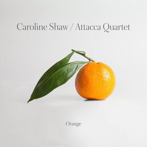 SHAW,CAROLINE / ATTACCA QUARTET - ORANGE