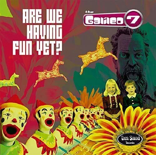 GALILEO 7 - ARE WE HAVING FUN YET?