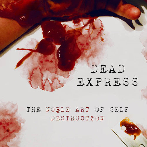 DEAD EXPRESS - THE NOBLE ART OF SELF DESTRUCTION