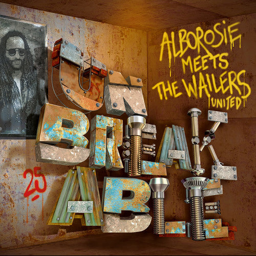 ALBOROSIE - UNBREAKABLE - ALBOROSIE MEETS THE WAILERS UNITED