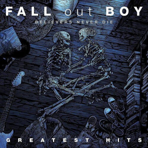 FALL OUT BOY - BELIEVERS NEVER DIE