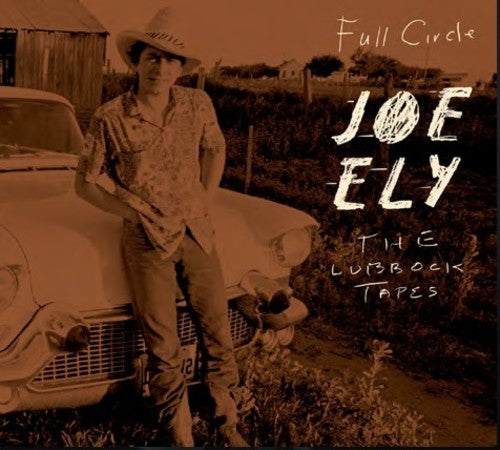 Joe Ely – The Lubbock Tapes: Full Circle