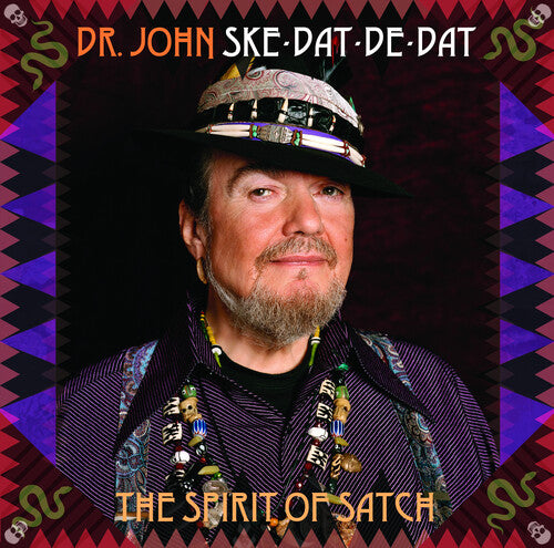 DR JOHN - SKE DAT DE DAT: THE SPIRIT OF SATCH