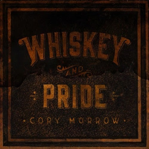 MORROW,CORY - WHISKEY AND PRIDE
