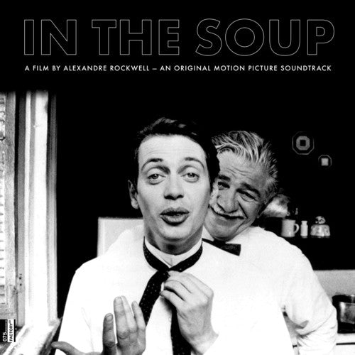 MADER - IN THE SOUP: A FILM BY ALEXANDRE ROCKWELL