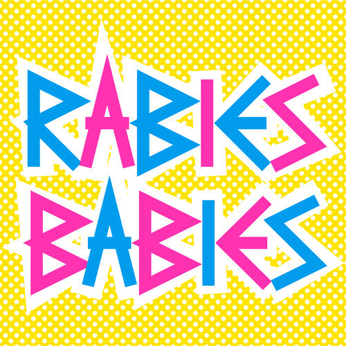RABIES BABIES - RABIES BABIES
