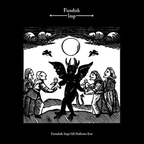 FIENDISH IMP - FIENDISH IMP / ALL HALLOWS EVE