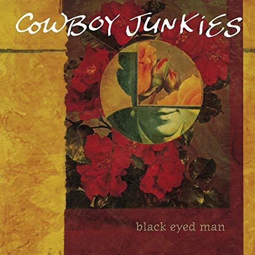 COWBOY JUNKIES - BLACK EYED MAN
