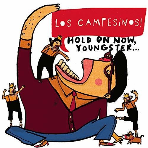 CAMPESINOS - HOLD ON NOW YOUNGSTER