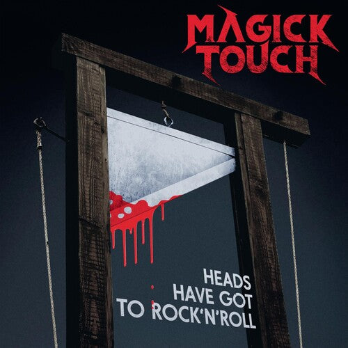 Magick Touch – Heads Have Got To Rock'N'Roll