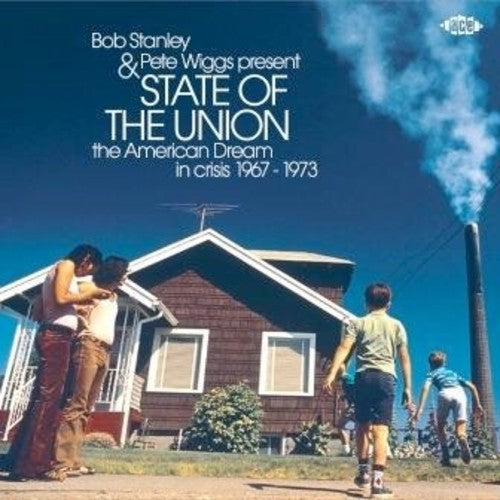 STANLEY,BOB / WIGGS,PETE - STATE OF THE UNION: AMERICAN DREAM IN CRISIS 67-73