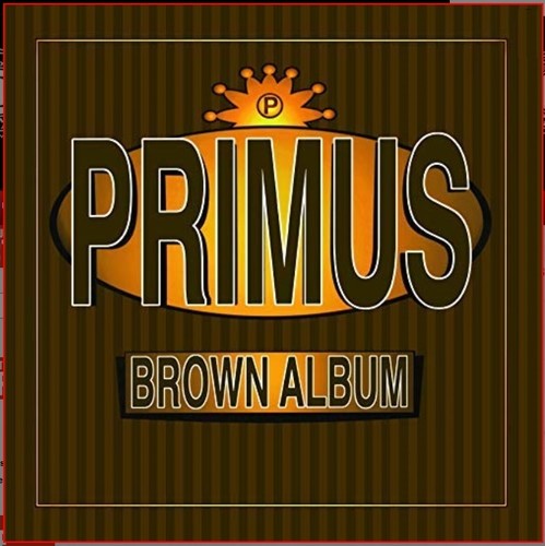 PRIMUS - BROWN ALBUMS