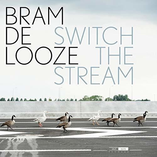 LOOZE,BRAM DE - SWITCH THE STREAM