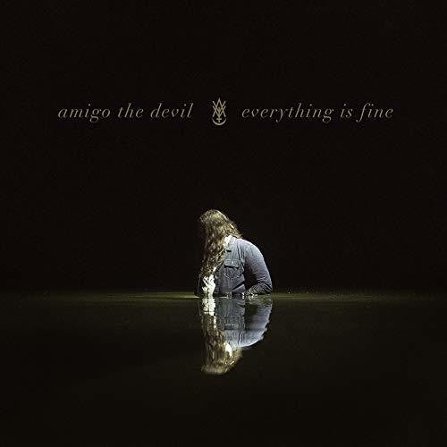 Amigo the Devil – Everything Is Fine