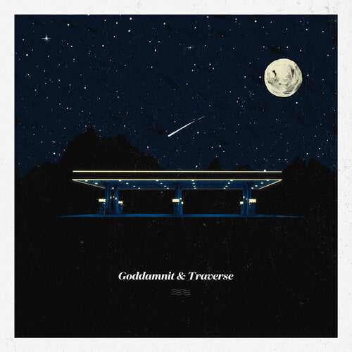 GODDAMNIT & TRAVERSE - GODDAMNIT / TRAVERSE