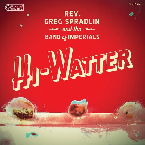 SPRADLIN,GREG / BAND OF IMPERIALS - HI-WATTER