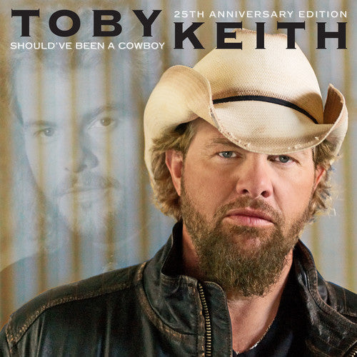 KEITH,TOBY - SHOULD'VE BEEN A COWBOY