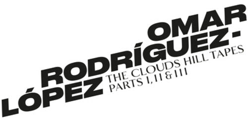 Omar Rodriguez-Lopez - The Clouds Hill Tapes Pt I, II & III