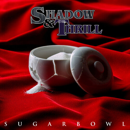 SHADOW & THE THRILL - SUGARBOWL