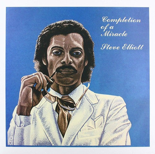 ELLIOTT,STEVE - COMPLETION OF A MIRACLE