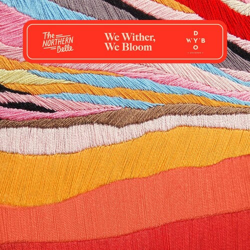 NORTHERN BELLE - WE WITHER, WE BLOOM