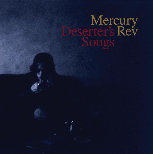 MERCURY REV - DESERTER'S SONGS