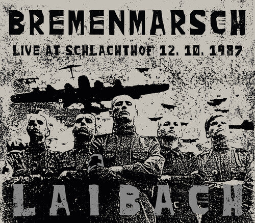 LAIBACH - BREMENMARSCH: LIVE AT SCHLACHTHOF 12.10.1987