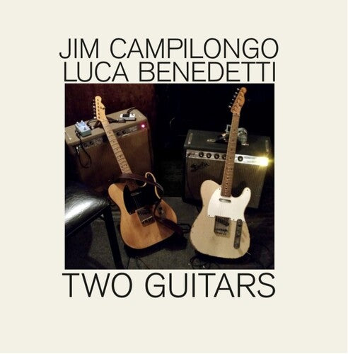 CAMPILONGO,JIM / BENEDETTI,LUCA - TWO GUITARS