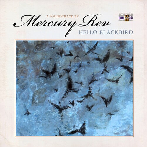 MERCURY REV - HELLO BLACKBIRD (A SOUNDTRACK BY)