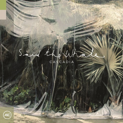 Said the Whale – Cascadia