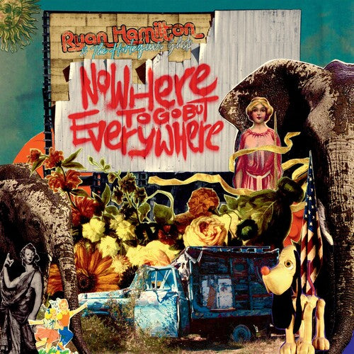 HAMILTON,RYAN & THE HARLEQUIN GHOSTS - NOWHERE TO GO BUT EVERYWHERE