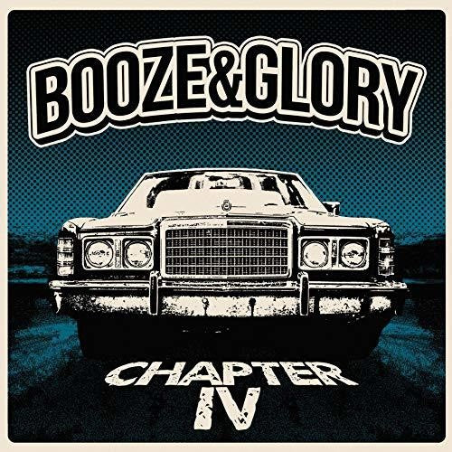 BOOZE & GLORY - CHAPTER IV