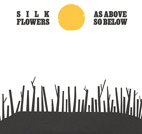 SILK FLOWERS - AS ABOVE SO BELOW