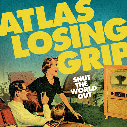ATLAS LOSING GRIP - SHUT THE WORLD OUT