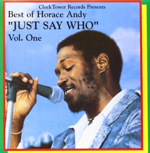 Horace Andy - Best Of Horace Andy 1: Just Say Who
