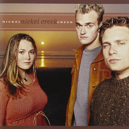 NICKEL CREEK - NICKEL CREEK