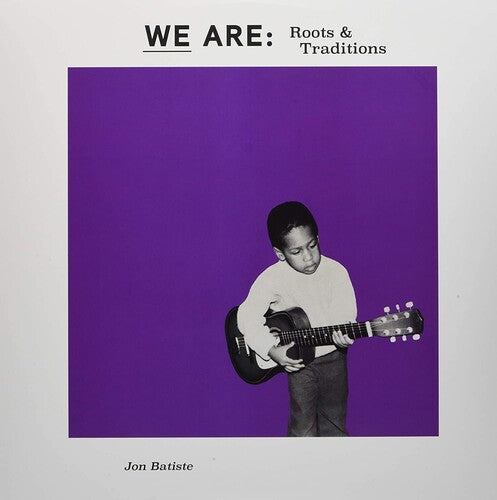 BATISTE,JON - WE ARE: ROOTS & TRADITIONS