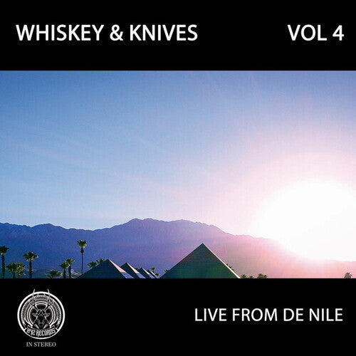 WHISKEY & KNIVES - LIVE FROM DE NILE: VOL 4
