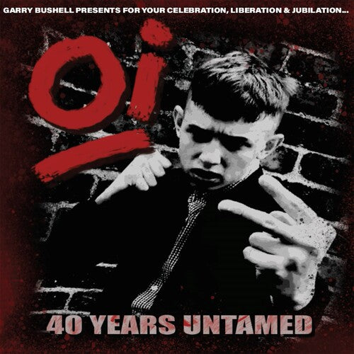 OI 40 YEARS UNTAMED / VARIOUS - OI 40 YEARS UNTAMED / VARIOUS